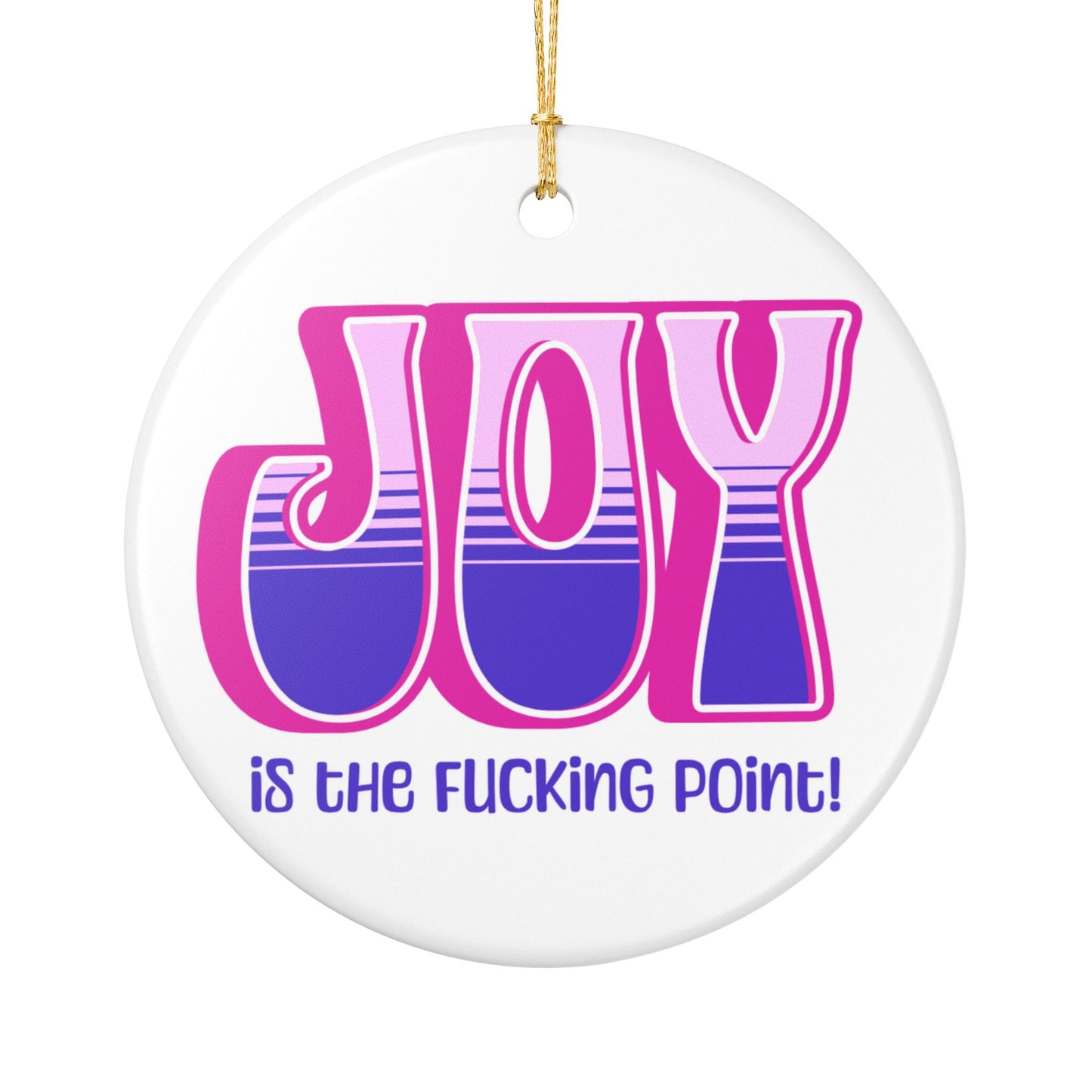 Pink Pink Purple Joy Ceramic Ornament, (explicit)