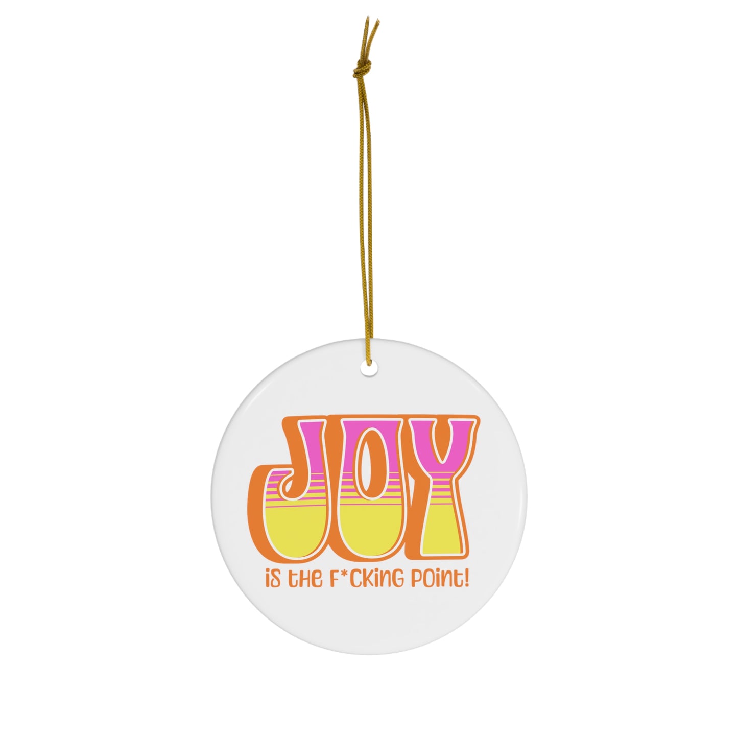 JOY censored (Orange Pink Yellow) Ceramic Ornament