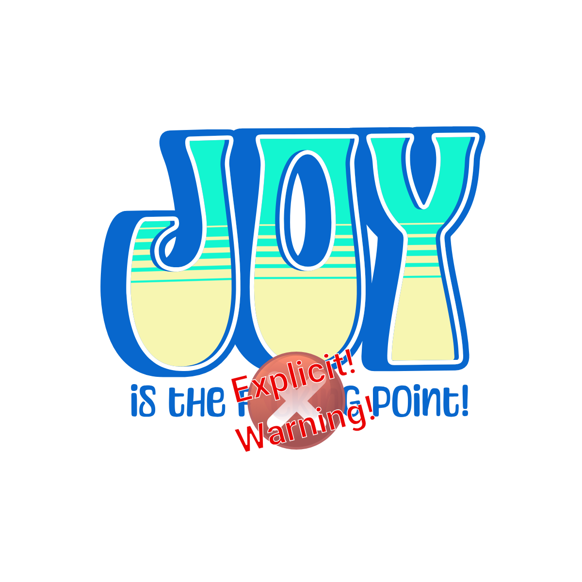 Explicit Joy