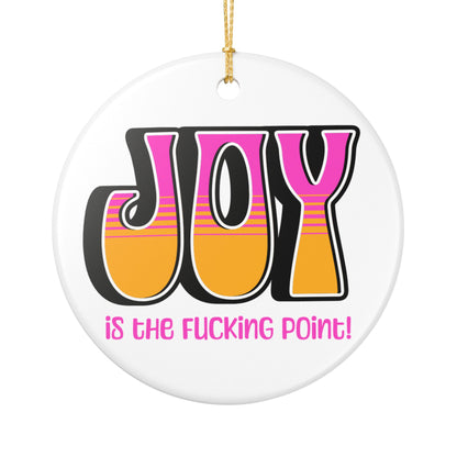 Black Pink Orange JOY Ceramic Ornament (explicit)