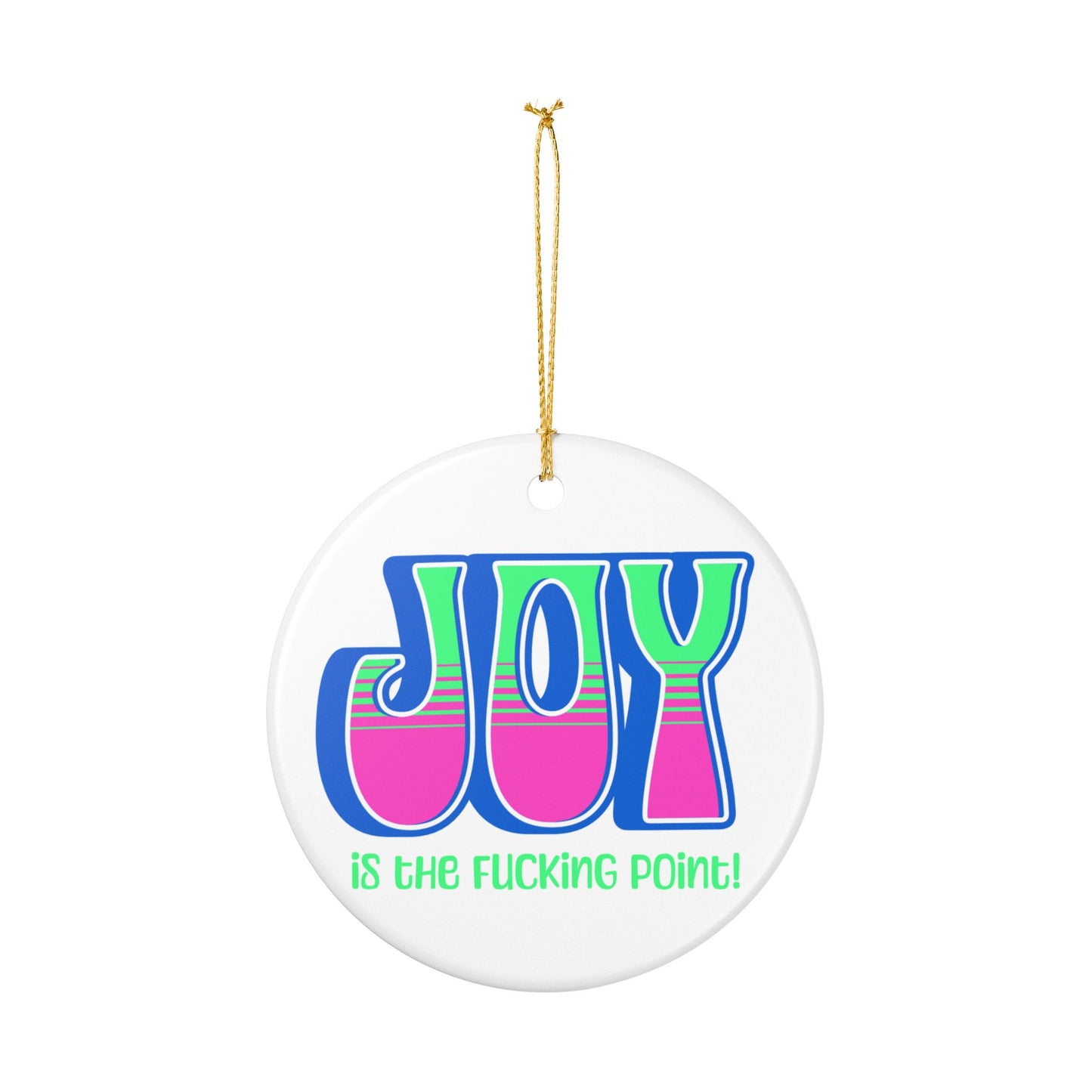 Blue Pink Green Joy Ceramic Ornament,  (explicit)