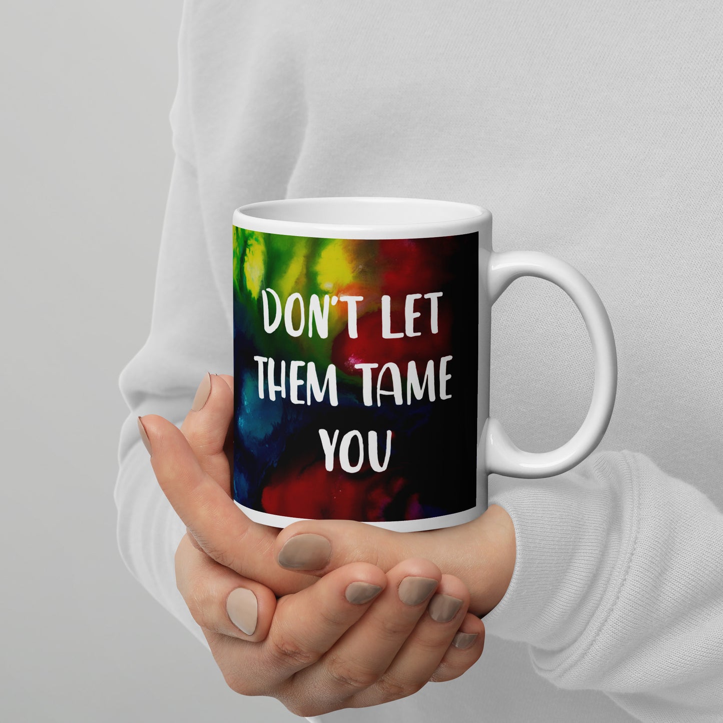 Don't Let Them Tame You Ceramic Mug 2 sizes
