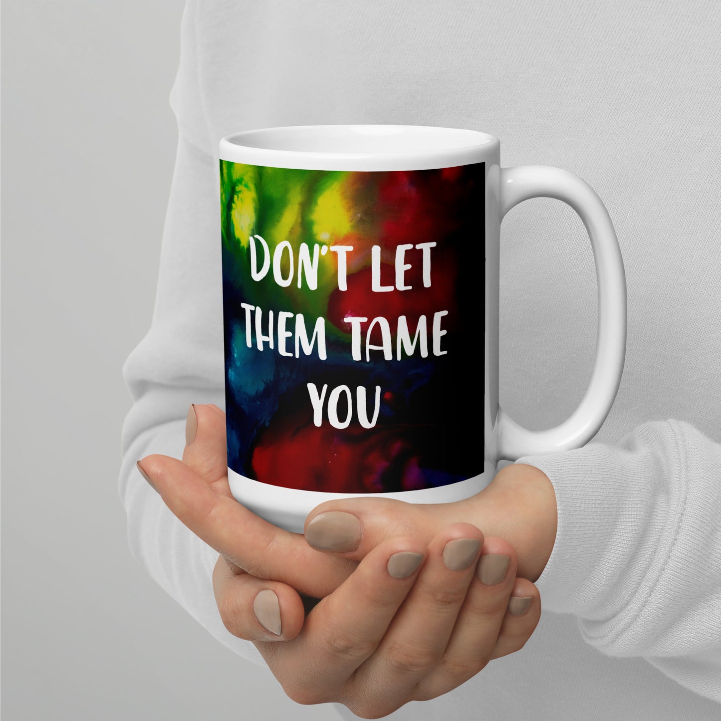 Don't Let Them Tame You Ceramic Mug 2 sizes